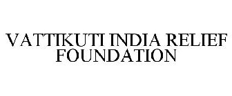 VATTIKUTI INDIA RELIEF FOUNDATION