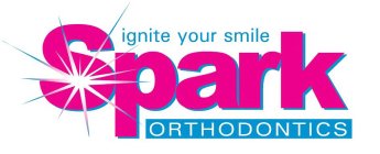 SPARK ORTHODONTICS IGNITE YOUR SMILE