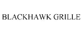 BLACKHAWK GRILLE