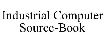 INDUSTRIAL COMPUTER SOURCE-BOOK