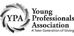 YPA YOUNG PROFESSIONALS ASSOCIATION A NEW GENERATION OF GIVING