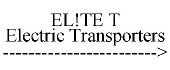 EL!TE T ELECTRIC TRANSPORTERS ------------------------>