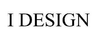 I DESIGN