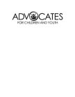ADVOCATES FOR CHILDREN AND YOUTH