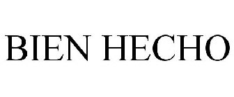 BIEN HECHO