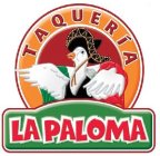 LA PALOMA TAQUERÍA