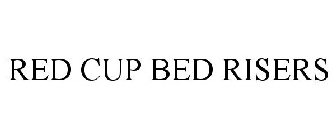 RED CUP BED RISERS