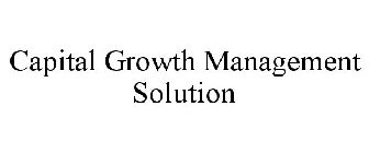 CAPITAL GROWTH MANAGEMENT SOLUTION