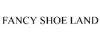 FANCY SHOE LAND