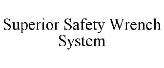 SUPERIOR SAFETY WRENCH SYSTEM