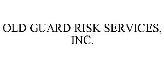 OLD GUARD RISK SERVICES, INC.