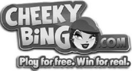 CHEEKY BINGO.COM PLAY FOR FREE. WIN FOR REAL.