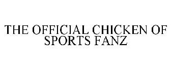 THE OFFICIAL CHICKEN OF SPORTS FANZ