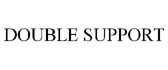 DOUBLE SUPPORT
