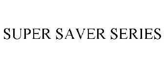 SUPER SAVER SERIES