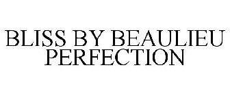 BLISS BY BEAULIEU PERFECTION