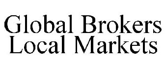 GLOBAL BROKERS LOCAL MARKETS