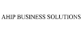 AHIP BUSINESS SOLUTIONS