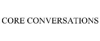 CORE CONVERSATIONS