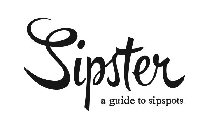 SIPSTER GUIDE TO SIPSPOTS