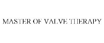 MASTER OF VALVE THERAPY