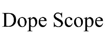 DOPE SCOPE