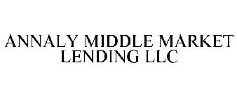 ANNALY MIDDLE MARKET LENDING LLC