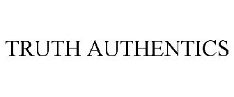 TRUTH AUTHENTICS