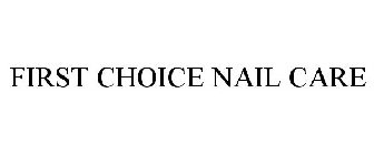 FIRST CHOICE NAIL CARE