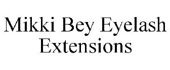 MIKKI BEY EYELASH EXTENSIONS