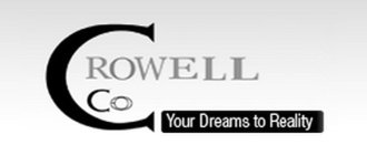 CROWELL CO YOUR DREAMS TO REALITY