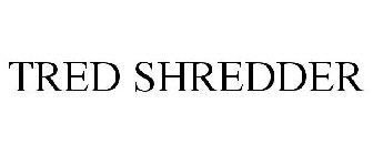 TRED SHREDDER