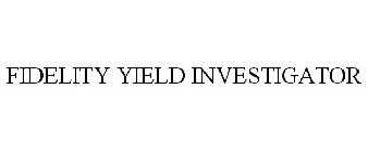 FIDELITY YIELD INVESTIGATOR