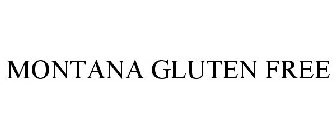 MONTANA GLUTEN FREE