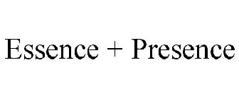 ESSENCE + PRESENCE