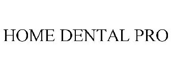 HOME DENTAL PRO