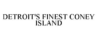 DETROIT'S FINEST CONEY ISLAND