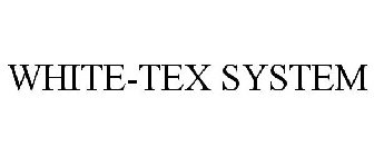 WHITE-TEX SYSTEM