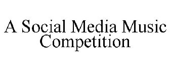 A SOCIAL MEDIA MUSIC COMPETITION
