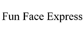 FUN FACE EXPRESS