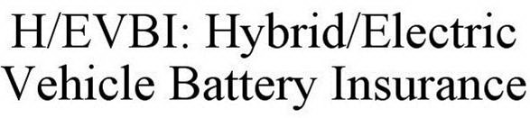 H/EVBI: HYBRID/ELECTRIC VEHICLE BATTERY INSURANCE