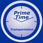 PRIME TIME TRANSPORTATION PRIME TIME TRANSPORTATION, INC.