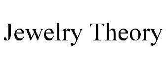 JEWELRY THEORY