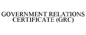 GOVERNMENT RELATIONS CERTIFICATE (GRC)