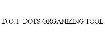 D.O.T. DOTS ORGANIZING TOOL