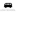 LOW SCHOOL