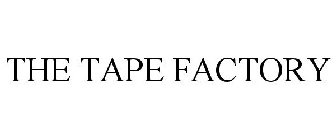 THE TAPE FACTORY