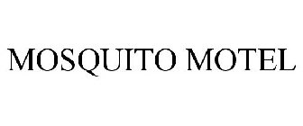 MOSQUITO MOTEL