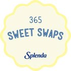 365 SWEET SWAPS SPLENDA