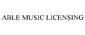 ABLE MUSIC LICENSING